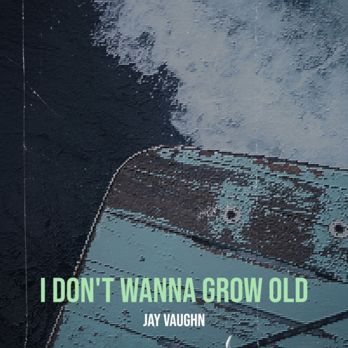 Jay Vaughn - I don't Wanna Grow Old cover image